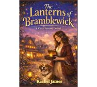 The Lanterns of Bramblewick: A Cozy Fantasy Novel (The Bramblewick series)