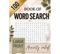 The Large Print Anxiety Relief Word Search Book: 100 Relaxing Word Searches for Stress Relief, Calmness, Mindfulness & Mental Wellness