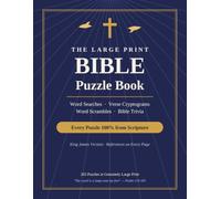 The Large Print Bible Puzzle Book: Word Searches, Verse Cryptograms, Word Scrambles and Bible Trivia - Every Puzzle 100% from Scripture (KJV, with References on Every Page)