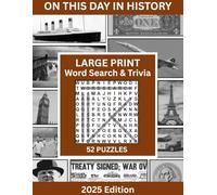 The LARGE PRINT On This Day In History Word Search & Trivia Book: 52 Word Search Puzzles based on 366 researched facts