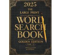 The Large Print Word Search Book 2025:: Golden Edition, Vol. 2 (The Large Print Word Search Book 2025: Golden Edition Series)
