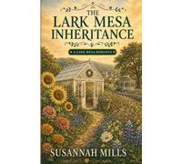 THE LARK MESA INHERITANCE: A Lark Mesa Novel (Book 1) (Lark Mesa Romance)