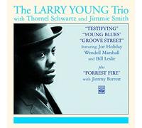 The Larry Young Trio. Testifying / Young Blues / Groove Street / Forrest Fire by Larry Young (2013-05-04)