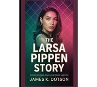 The Larsa Pippen Story: Navigating Fame, Family, and Fierce Ambition (Stardust Stories: Unveiling the Hearts of Stars)