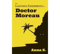 The Lascivious Experiments of Doctor Moreau