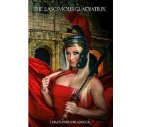 The Lascivious Gladiatrix