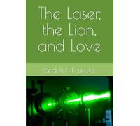 The Laser, the Lion, and Love