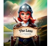 The Lass: A Fearless Girl's Tale Set in the Scottish Highlands
