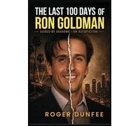 The Last 100 Days of Ron Goldman