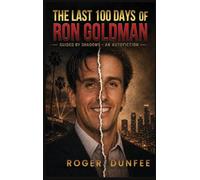 The Last 100 Days of Ron Goldman