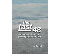 The Last 48: Survive and Thrive by Banking Faith and Love