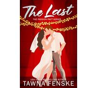 The Last: A friends-to-lovers, marriage pact romantic comedy (Passion Pacts)