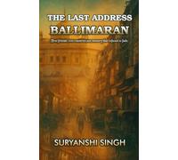 The Last Address: Ballimaran: Two friends, two countries, one memory that refused to fade