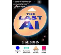 The Last AI: Of Humanity Climbing The AI Pyramid