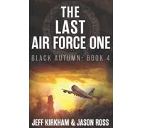 The Last Air Force One (The Black Autumn Series)