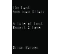 The Last American Affair: A story of love, desire and deceit.: Volume 1