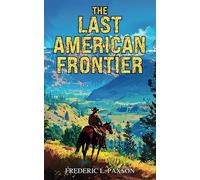 The Last American Frontier: A Western Novel