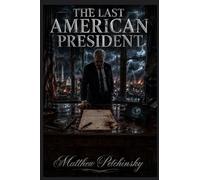 The Last American President