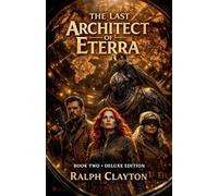 The Last Architect of Eterra: Book 2 - Deluxe Edition (The Eterra Cycle)