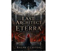 The Last Architect of Eterra: Book Four of the Eterra Cycle: 4