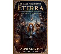 The Last Architect of Eterra: Book One of the Eterra Cycle - Deluxe Edition: 1