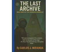 The Last Archive: "It’s not a conquest. It’s a return. And we are part of its map." - Dr. Mara Vorn, Research Log 117B, Epsilon Prime (THE VOIDBREED CHRONICLES)
