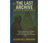 The Last Archive: "It’s not a conquest. It’s a return. And we are part of its map." - Dr. Mara Vorn, Research Log 117B, Epsilon Prime (THE VOIDBREED CHRONICLES)