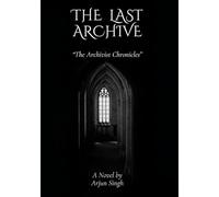 The Last Archive (The Archivist Chronicles)