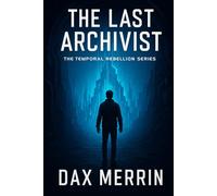 The Last Archivist: 3 (Temporal Rebellion)
