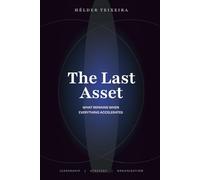 The Last Asset: What Remains When Everything Accelerates