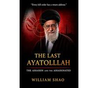 The Last Ayatollah: The Assassin and the Assassinated