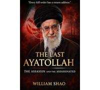 The Last Ayatollah: The Assassin and the Assassinated