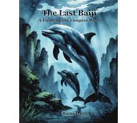 THE LAST BAIJI: A FABLE OF THE YANGTZE RIVER (Mystical Tales: Fables for the Inner Journey)