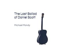 The Last Ballad of Daniel Scott