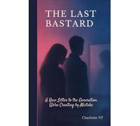 THE LAST BASTARD: A Raw Letter to the Generation We’re Creating by Mistake