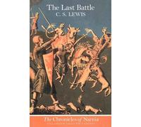 The Last Battle (Paperback): Book 7 in the classic children’s fantasy adventure series (The Illustrated Chronicles of Narnia)