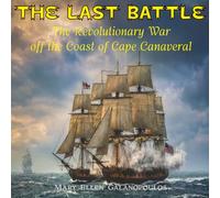 The Last Battle: The Revolutionary War off the Coast of Cape Canaveral
