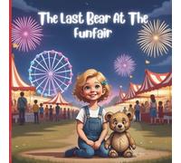 The last bear at the funfair.: The most magical things may just be hidden behind a simple, kind smile.