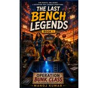 THE LAST BENCH LEGENDS : OPERATION BUNK CLASS