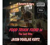 The Last Bite: A Deviants II™ Story