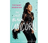 The Last Black Unicorn (A Bestselling Comedian Memoir)