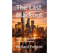 The Last Blackout: When the power died, civilization followed. (The Breaking Point Series)