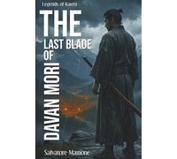 The Last Blade of Davan Mori (Legends of Kaeru)