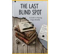 The Last Blind Spot: An Invitation to Remain Unpredictable
