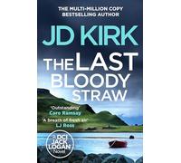 The Last Bloody Straw: 5 (DCI Logan Crime Thrillers, 5)