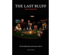 The Last Bluff: Not a Trade War