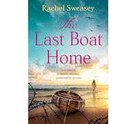 The Last Boat Home: An emotional WWII story of love and loss from Rachel Sweasey