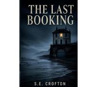 The Last Booking: Every guest leaves a review. Hers left a warning. A domestic suspense thriller.