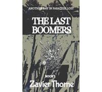The Last Boomers: 2 (Another Day in Paradise Lost.)