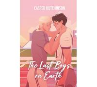 The Last Boys on Earth (The Last Boys on Earth Gay Romance Trilogy)